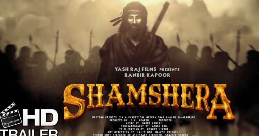 Shamshera 2022 Movie Cast, Trailer, Story, Release Date, Poster